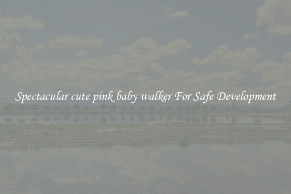 Spectacular cute pink baby walker For Safe Development
