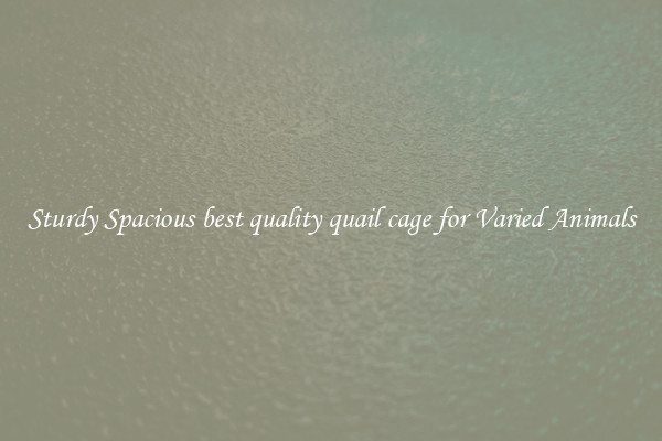 Sturdy Spacious best quality quail cage for Varied Animals