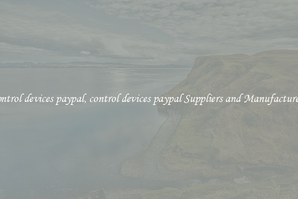 control devices paypal, control devices paypal Suppliers and Manufacturers