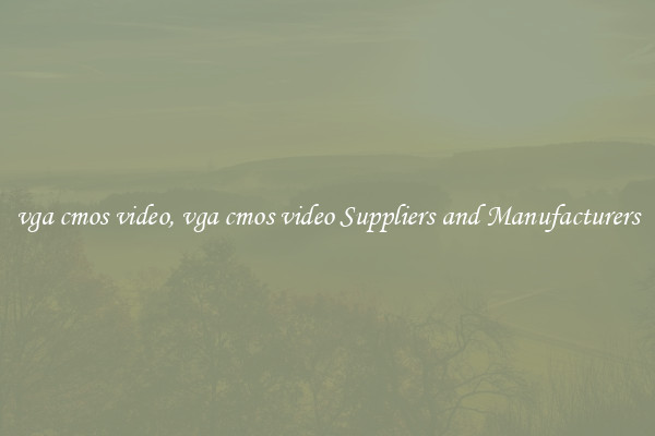 vga cmos video, vga cmos video Suppliers and Manufacturers