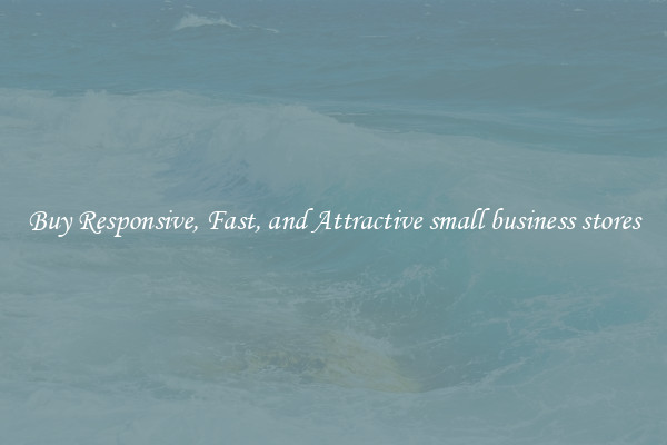 Buy Responsive, Fast, and Attractive small business stores