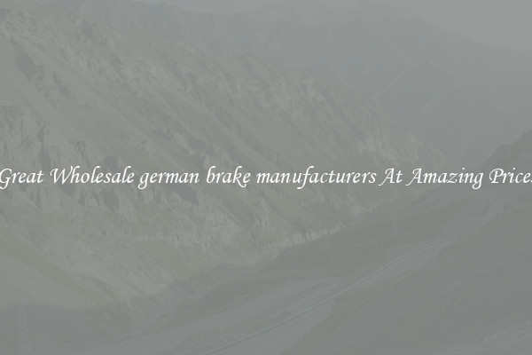Great Wholesale german brake manufacturers At Amazing Prices