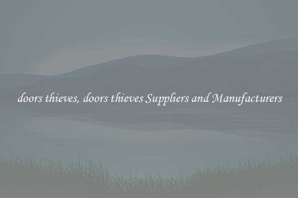 doors thieves, doors thieves Suppliers and Manufacturers