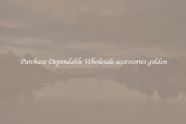 Purchase Dependable Wholesale accessories golden
