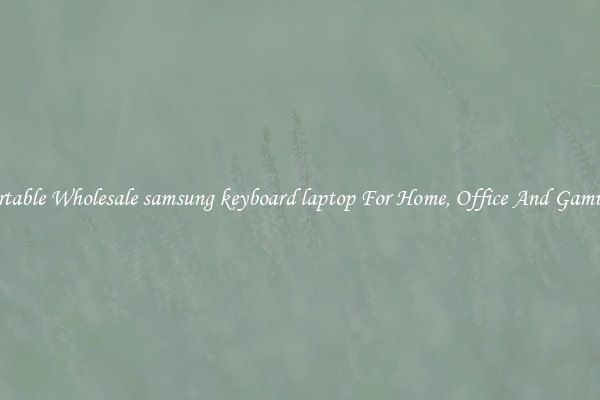 Comfortable Wholesale samsung keyboard laptop For Home, Office And Gaming Use