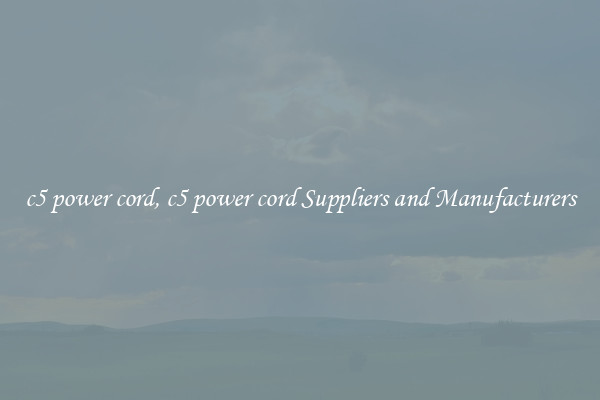 c5 power cord, c5 power cord Suppliers and Manufacturers