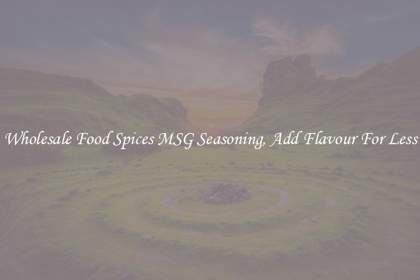 Wholesale Food Spices MSG Seasoning, Add Flavour For Less