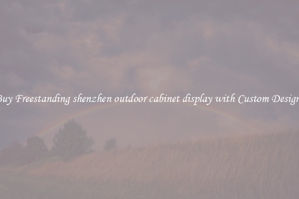 Buy Freestanding shenzhen outdoor cabinet display with Custom Designs