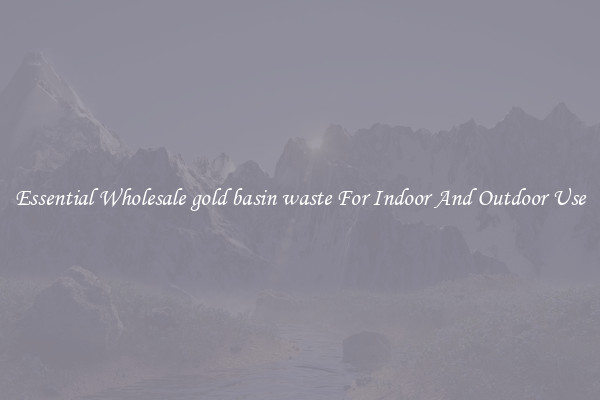 Essential Wholesale gold basin waste For Indoor And Outdoor Use