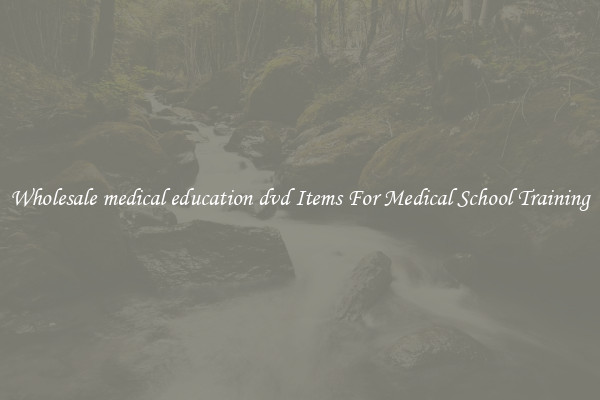 Wholesale medical education dvd Items For Medical School Training