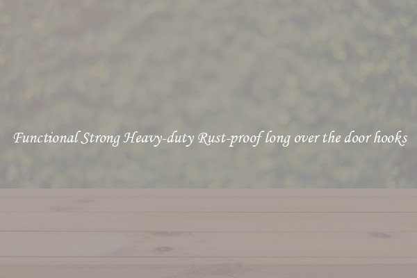 Functional Strong Heavy-duty Rust-proof long over the door hooks