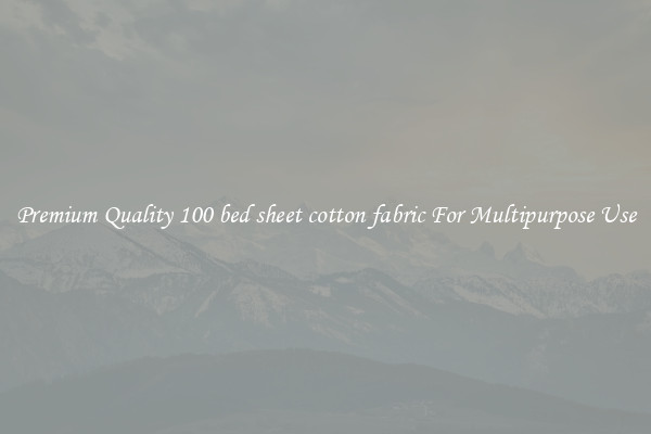 Premium Quality 100 bed sheet cotton fabric For Multipurpose Use