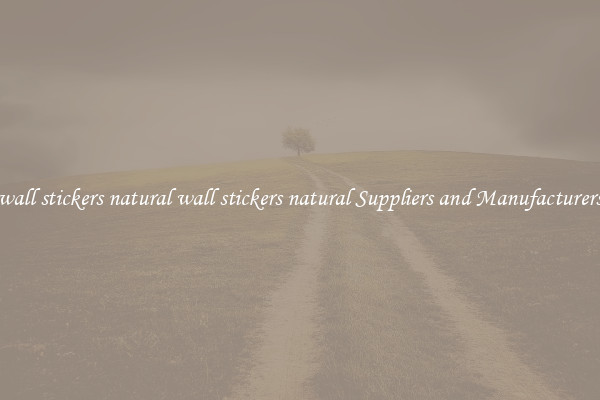 wall stickers natural wall stickers natural Suppliers and Manufacturers