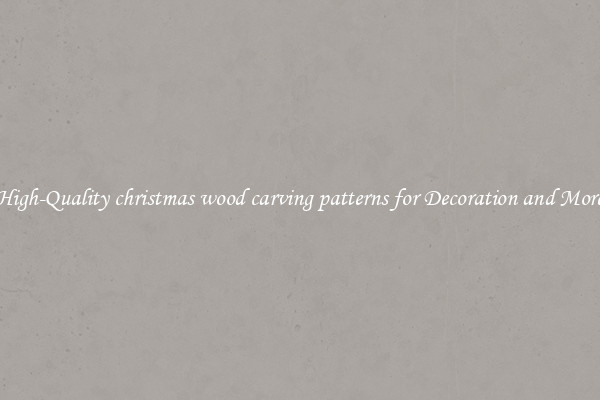 High-Quality christmas wood carving patterns for Decoration and More