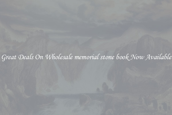 Great Deals On Wholesale memorial stone book Now Available