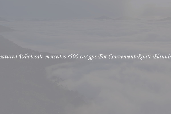 Featured Wholesale mercedes r500 car gps For Convenient Route Planning 