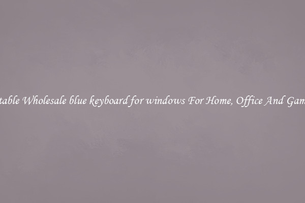 Comfortable Wholesale blue keyboard for windows For Home, Office And Gaming Use