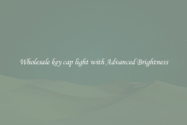 Wholesale key cap light with Advanced Brightness